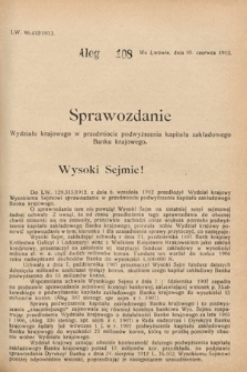 [Kadencja X, sesja I, al. 108] Alegaty do Sprawozdań Stenograficznych Pierwszej Sesyi Dziesiątego Peryodu Sejmu Krajowego Królestwa Galicyi i Lodomeryi z Wielkiem Księstwem Krakowskiem z roku 1913/1914. Alegat 108