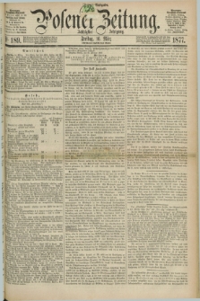 Posener Zeitung. Jg.80 [i.e.84], Nr. 189 (16 März 1877) - Morgen=Ausgabe. + dod.