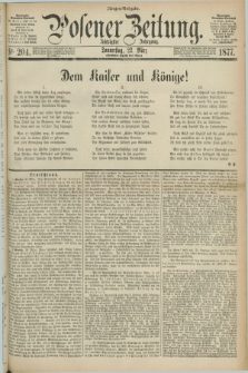 Posener Zeitung. Jg.80 [i.e.84], Nr. 204 (22 März 1877) - Morgen=Ausgabe. + dod.
