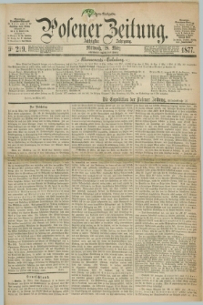 Posener Zeitung. Jg.80 [i.e.84], Nr. 219 (28 März 1877) - Morgen=Ausgabe. + dod.