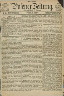 Posener Zeitung. Jg.81 [i.e.85], Nr. 2 (2 Januar 1878) - Mittag=Ausgabe.