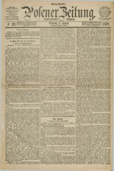 Posener Zeitung. Jg.81 [i.e.85], Nr. 20 (9 Januar 1878) - Mittag=Ausgabe.