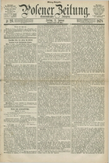 Posener Zeitung. Jg.81 [i.e.85], Nr. 26 (11 Januar 1878) - Mittag=Ausgabe.