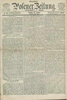 Posener Zeitung. Jg.81 [i.e.85], Nr. 35 (15 Januar 1878) - Mittag=Ausgabe.