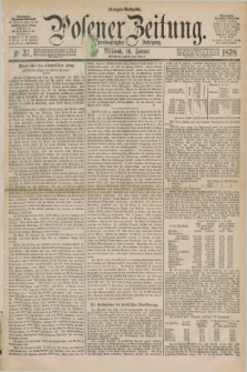 Posener Zeitung. Jg.81 [i.e.85], Nr. 37 (16 Januar 1878) - Morgen=Ausgabe. + dod.