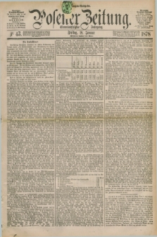 Posener Zeitung. Jg.81 [i.e.85], Nr. 43 (18 Januar 1878) - Morgen=Ausgabe. + dod.