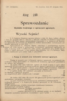 [Kadencja X, sesja I, al. 113] Alegaty do Sprawozdań Stenograficznych Pierwszej Sesyi Dziesiątego Peryodu Sejmu Krajowego Królestwa Galicyi i Lodomeryi z Wielkiem Księstwem Krakowskiem z roku 1913/1914. Alegat 113