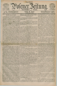 Posener Zeitung. Jg.81 [i.e.85], Nr. 61 (25 Januar 1878) - Morgen=Ausgabe. + dod.