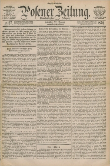 Posener Zeitung. Jg.81 [i.e.85], Nr. 67 (27 Januar 1878) - Morgen=Ausgabe. + dod.