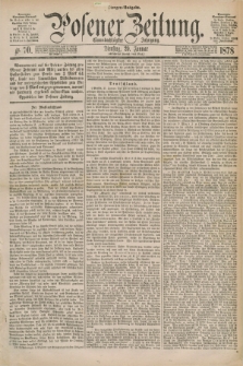 Posener Zeitung. Jg.81 [i.e.85], Nr. 70 (29 Januar 1878) - Morgen=Ausgabe. + dod.