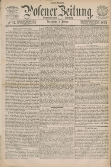 Posener Zeitung. Jg.81 [i.e.85], Nr. 82 (2 Februar 1878) - Morgen=Ausgabe. + dod.