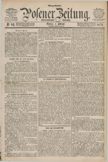 Posener Zeitung. Jg.81 [i.e.85], Nr. 86 (4 Februar 1878) - Mittag=Ausgabe.