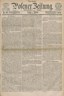 Posener Zeitung. Jg.81 [i.e.85], Nr. 88 (5 Februar 1878) - Morgen=Ausgabe. + dod.