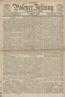 Posener Zeitung. Jg.81 [i.e.85], Nr. 94 (7 Februar 1878) - Morgen=Ausgabe. + dod.