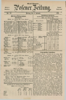 Posener Zeitung. Jg.81 [i.e.85], Nr. 99 (8 Februar 1878) - Abend=Ausgabe.