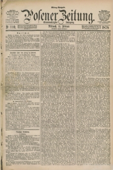 Posener Zeitung. Jg.81 [i.e.85], Nr. 110 (13 Februar 1878) - Mittag=Ausgabe.
