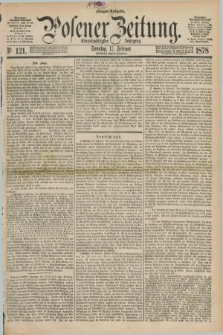Posener Zeitung. Jg.81 [i.e.85], Nr. 121 (17 Februar 1878) - Morgen=Ausgabe. + dod.