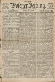 Posener Zeitung. Jg.81 [i.e.85], Nr. 128 (20 Februar 1878) - Mittag=Ausgabe.
