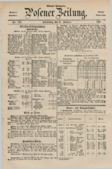 Posener Zeitung. Jg.81 [i.e.85], Nr. 132 (21 Februar 1878) - Abend=Ausgabe.