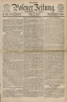 Posener Zeitung. Jg.81 [i.e.85], Nr. 134 (22 Februar 1878) - Mittag=Ausgabe.