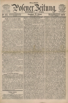Posener Zeitung. Jg.81 [i.e.85], Nr. 137 (23 Februar 1878) - Mittag=Ausgabe.