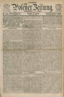 Posener Zeitung. Jg.81 [i.e.85], Nr. 145 (27 Februar 1878) - Morgen=Ausgabe. + dod.