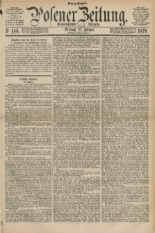 Posener Zeitung. Jg.81 [i.e.85], Nr. 146 (27 Februar 1878) - Mittag=Ausgabe.