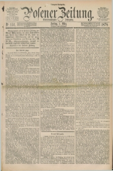 Posener Zeitung. Jg.81 [i.e.85], Nr. 151 (1 März 1878) - Morgen=Ausgabe. + dod.