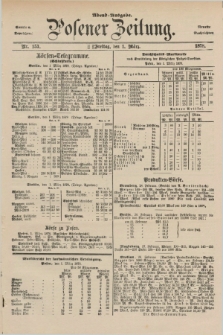 Posener Zeitung. Jg.81 [i.e.85], Nr. 153 (1 März 1878) - Abend=Ausgabe.