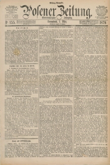 Posener Zeitung. Jg.81 [i.e.85], Nr. 155 (2 März 1878) - Mittag=Ausgabe.