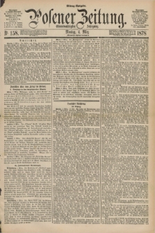 Posener Zeitung. Jg.81 [i.e.85], Nr. 158 (4 März 1878) - Mittag=Ausgabe.