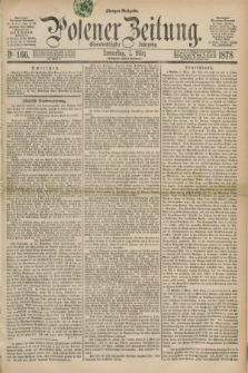 Posener Zeitung. Jg.81 [i.e.85], Nr. 166 (7 März 1878) - Morgen=Ausgabe. + dod.