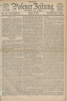 Posener Zeitung. Jg.81 [i.e.85], Nr. 176 (11 März 1878) - Mittag=Ausgabe.
