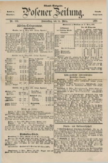 Posener Zeitung. Jg.81 [i.e.85], Nr. 186 (14 März 1878) - Abend=Ausgabe.