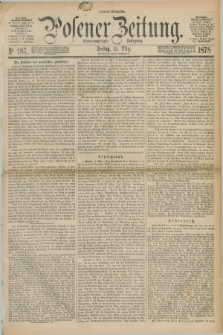 Posener Zeitung. Jg.81 [i.e.85], Nr. 187 (15 März 1878) - Morgen=Ausgabe. + dod.