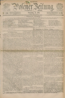 Posener Zeitung. Jg.81 [i.e.85], Nr. 190 (16 März 1878) - Morgen=Ausgabe. + dod.