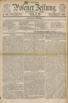 Posener Zeitung. Jg.81 [i.e.85], Nr. 199 (20 März 1878) - Morgen=Ausgabe. + dod.