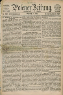 Posener Zeitung. Jg.81 [i.e.85], Nr. 202 (21 März 1878) - Morgen=Ausgabe. + dod.