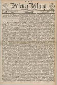 Posener Zeitung. Jg.81 [i.e.85], Nr. 212 (25 März 1878) - Mittag=Ausgabe.