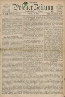 Posener Zeitung. Jg.81 [i.e.85], Nr. 214 (26 März 1878) - Morgen=Ausgabe. + dod.