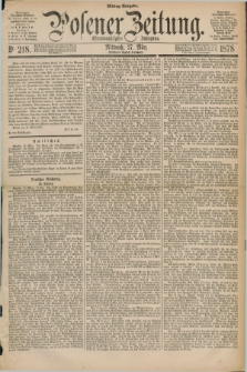 Posener Zeitung. Jg.81 [i.e.85], Nr. 218 (27 März 1878) - Mittag=Ausgabe.