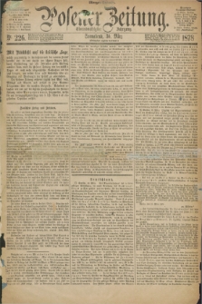 Posener Zeitung. Jg.81 [i.e.85], Nr. 226 (30 März 1878) - Morgen=Ausgabe. + dod.