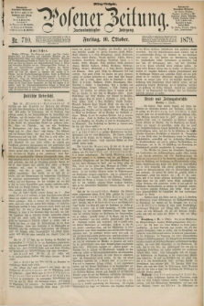 Posener Zeitung. Jg.82 [i.e.86], Nr. 710 (10 Oktober 1879) - Mittag=Ausgabe.