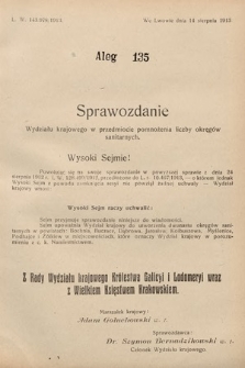 [Kadencja X, sesja I, al. 135] Alegaty do Sprawozdań Stenograficznych Pierwszej Sesyi Dziesiątego Peryodu Sejmu Krajowego Królestwa Galicyi i Lodomeryi z Wielkiem Księstwem Krakowskiem z roku 1913/1914. Alegat 135