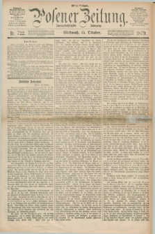 Posener Zeitung. Jg.82 [i.e.86], Nr. 722 (15 Oktober 1879) - Mittag=Ausgabe.