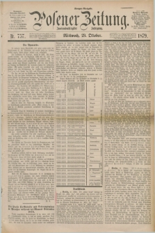 Posener Zeitung. Jg.82 [i.e.86], Nr. 757 (29 Oktober 1879) - Morgen=Ausgabe.