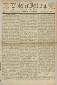 Posener Zeitung. Jg.82 [i.e.86], Nr. 814 (20 November 1879) - Morgen=Ausgabe.
