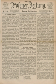 Posener Zeitung. Jg.82 [i.e.86], Nr. 826 (25 November 1879) - Morgen=Ausgabe.
