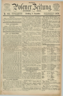 Posener Zeitung. Jg.82 [i.e.86], Nr. 864 (9 Dezember 1879) - Abend=Ausgabe.