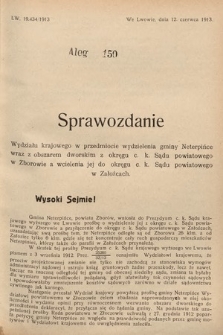 [Kadencja X, sesja I, al. 150] Alegaty do Sprawozdań Stenograficznych Pierwszej Sesyi Dziesiątego Peryodu Sejmu Krajowego Królestwa Galicyi i Lodomeryi z Wielkiem Księstwem Krakowskiem z roku 1913/1914. Alegat 150